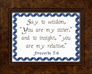 Say To Wisdom - Proverbs 7:4